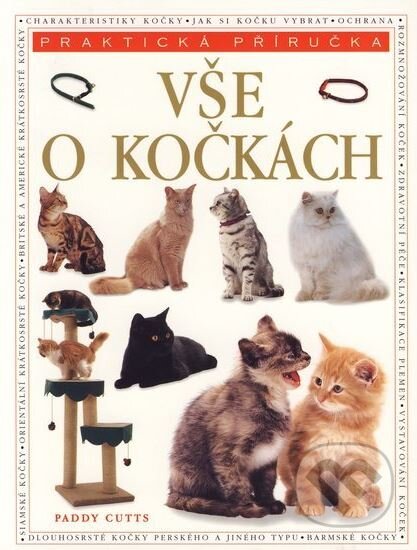 Kniha: Vše o kočkách (Paddy Cutts). Svojtka&Co., 2003 Kniha: Vše o kočkách (Paddy Cutts). Svojtka&Co., 2003