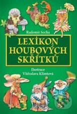Kniha: Lexikon houbových skřítků (Radomír Socha a Vítězslava Klimtová). XYZ Kniha: Lexikon houbových skřítků (Radomír Socha a Vítězslava Klimtová). XYZ