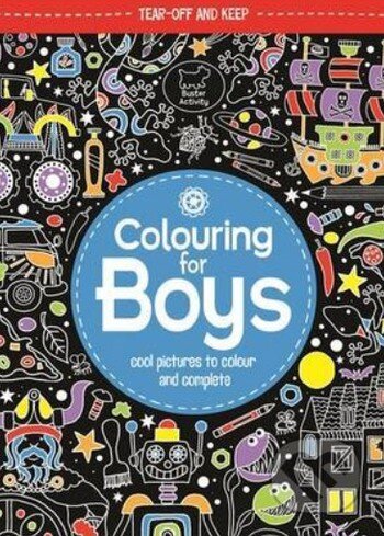 Kniha: Colouring for Boys (Jessie Eckel). Michael O'Mara Books Ltd, 2014 Kniha: Colouring for Boys (Jessie Eckel). Michael O'Mara Books Ltd, 2014