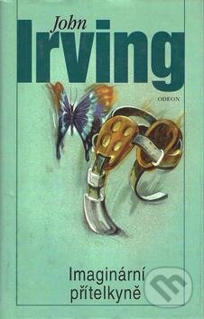 Kniha: Imaginární přítelkyně (John Irving). Odeon CZ, 2001 Kniha: Imaginární přítelkyně (John Irving). Odeon CZ, 2001