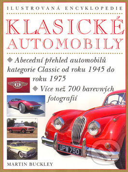 Kniha: Klasické automobily (Martin Buckley). Svojtka&Co., 2003 Kniha: Klasické automobily (Martin Buckley). Svojtka&Co., 2003