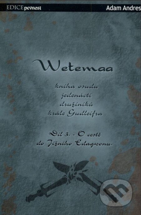 Kniha: Wetemaa: O cestě do Jižního Edagwonu (Adam Andres). Wolf Publishing, 2006 Kniha: Wetemaa: O cestě do Jižního Edagwonu (Adam Andres). Wolf Publishing, 2006