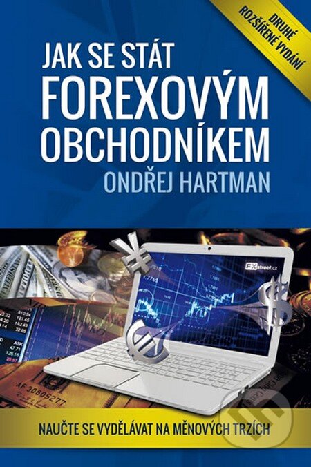 Kniha: Jak se stát forexovým obchodníkem (Ondřej Hartman). FXstreet, 2014 Kniha: Jak se stát forexovým obchodníkem (Ondřej Hartman). FXstreet, 2014