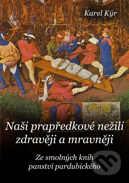 E-kniha: Naši prapředkové nežili zdravěji a mravněji (Karel Kýr). E-knihy jedou E-kniha: Naši prapředkové nežili zdravěji a mravněji (Karel Kýr). E-knihy jedou