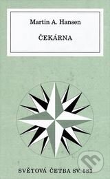 Kniha: Čekárna (Martin A. Hansen). Odeon CZ, 2001 Kniha: Čekárna (Martin A. Hansen). Odeon CZ, 2001