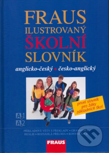 Kniha: Ilustrovaný školní slovník anglicko-český, česko-anglický (Fraus). Fraus, 2006 Kniha: Ilustrovaný školní slovník anglicko-český, česko-anglický (Fraus). Fraus, 2006