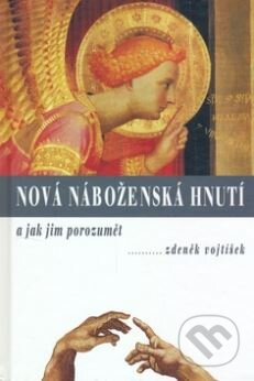 Kniha: Nová náboženská hnutí (Zdeněk Vojtíšek). Alfa, 2007 Kniha: Nová náboženská hnutí (Zdeněk Vojtíšek). Alfa, 2007