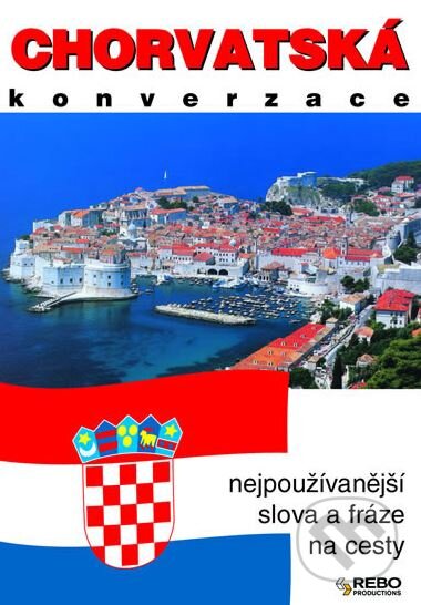 Kniha: Chorvatská konverzace (Rebo). Rebo, 2006 Kniha: Chorvatská konverzace (Rebo). Rebo, 2006