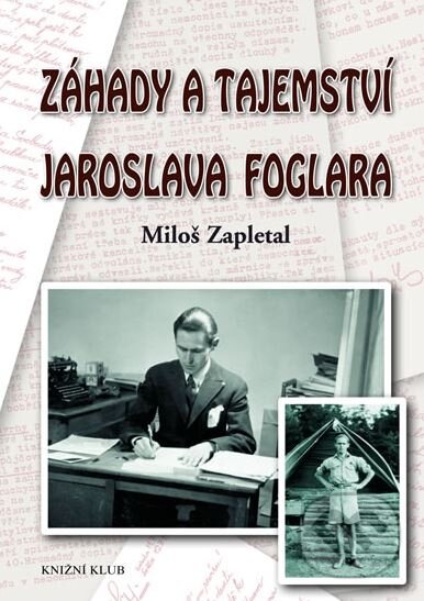 Kniha: Záhady a tajemství Jaroslava Foglara (Miloš Zapletal). Knižní klub, 2007 Kniha: Záhady a tajemství Jaroslava Foglara (Miloš Zapletal). Knižní klub, 2007