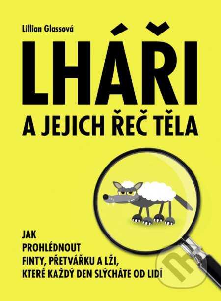 Kniha: Lháři a jejich řeč těla (Lillian Glassová). BIZBOOKS, 2014 Kniha: Lháři a jejich řeč těla (Lillian Glassová). BIZBOOKS, 2014
