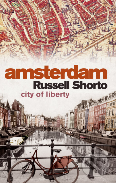 Kniha: Amsterdam (Russell Shorto). Little, Brown, 2014 Kniha: Amsterdam (Russell Shorto). Little, Brown, 2014