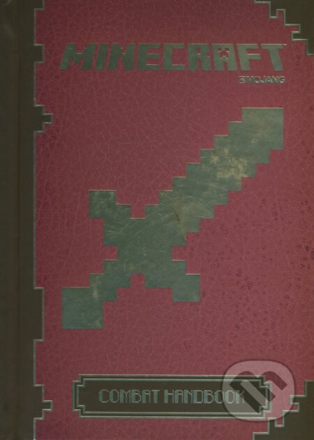 Kniha: Minecraft: Combat Handbook (Mojang). Egmont Books, 2014 Kniha: Minecraft: Combat Handbook (Mojang). Egmont Books, 2014