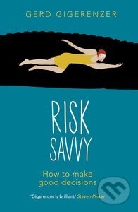 Kniha: Risk Savvy (Gerd Gigerenzer). Penguin Books, 2014 Kniha: Risk Savvy (Gerd Gigerenzer). Penguin Books, 2014