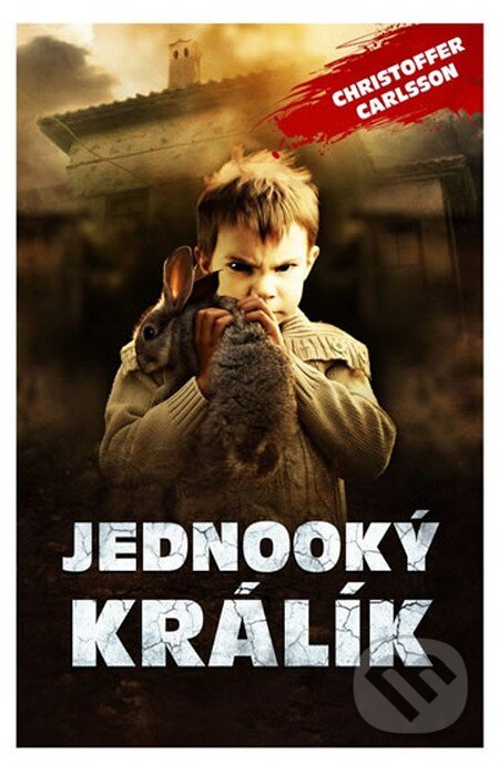 Kniha: Jednooký králík (Christoffer Carlsson). Panteon, 2014 Kniha: Jednooký králík (Christoffer Carlsson). Panteon, 2014