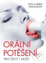 Kniha: Orální potěšení pro ženy i muže (Debra Macleod a Don Macleod). XYZ, 2010 Kniha: Orální potěšení pro ženy i muže (Debra Macleod a Don Macleod). XYZ, 2010