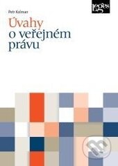 Kniha: Úvahy o veřejném právu (Petr Kolman). Leges, 2014 Kniha: Úvahy o veřejném právu (Petr Kolman). Leges, 2014