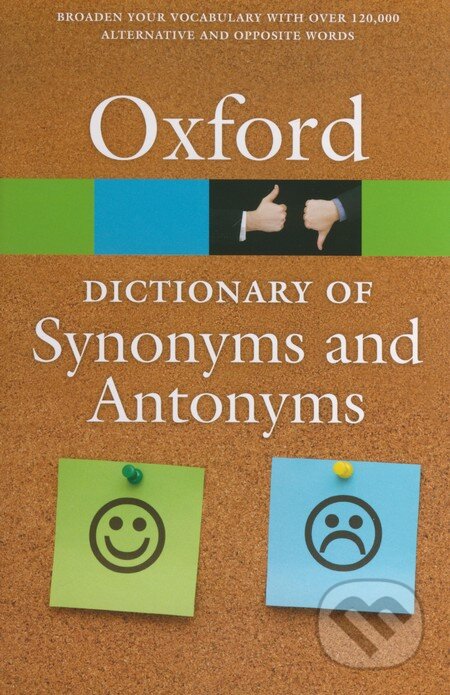 Kniha: The Oxford Dictionary of Synonyms and Antonyms (Oxford University Press). Oxford University Press, 2014 Kniha: The Oxford Dictionary of Synonyms and Antonyms (Oxford University Press). Oxford University Press, 2014