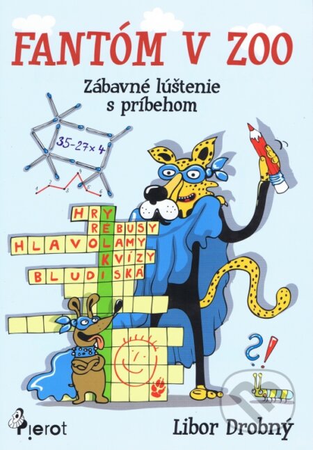 Kniha: Fantóm v ZOO (Libor Drobný). Pierot, 2014 Kniha: Fantóm v ZOO (Libor Drobný). Pierot, 2014