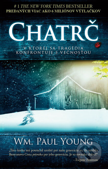 Kniha: Chatrč (William Paul Young). Tatran, 2014 Kniha: Chatrč (William Paul Young). Tatran, 2014