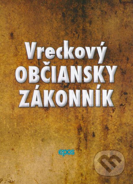 Kniha: Vreckový občiansky zákonník (Epos). Epos, 2014 Kniha: Vreckový občiansky zákonník (Epos). Epos, 2014