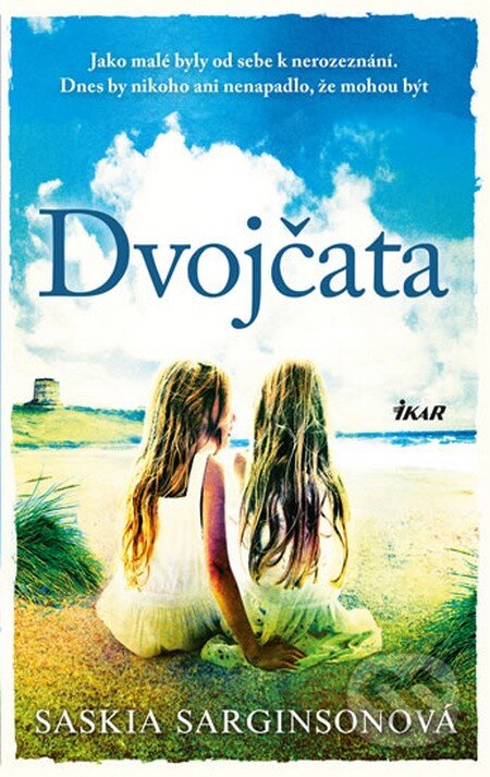 Kniha: Dvojčata (Saskia Sarginson). Ikar CZ, 2014 Kniha: Dvojčata (Saskia Sarginson). Ikar CZ, 2014