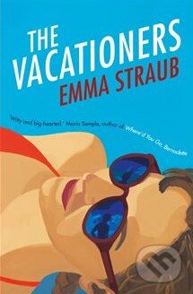 Kniha: The Vacationers (Emma Straub). Pan Macmillan, 2014 Kniha: The Vacationers (Emma Straub). Pan Macmillan, 2014