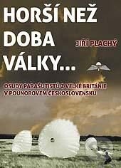 Kniha: Horší než doba války... (Jiří Plachý). Svět křídel, 2014 Kniha: Horší než doba války... (Jiří Plachý). Svět křídel, 2014