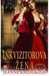 Kniha: Inkvizitorova žena (Jeanne Kalogridis). Alpress, 2014 Kniha: Inkvizitorova žena (Jeanne Kalogridis). Alpress, 2014