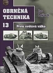 Kniha: Obrněná technika 13 (Ivo Pejčoch). Svět křídel, 2014 Kniha: Obrněná technika 13 (Ivo Pejčoch). Svět křídel, 2014