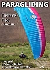 Kniha: Paragliding (Richard Plos a kolektiv). Svět křídel, 2014 Kniha: Paragliding (Richard Plos a kolektiv). Svět křídel, 2014