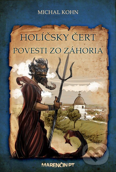Kniha: Holíčsky čert (Michal Kohn). Marenčin PT, 2014 Kniha: Holíčsky čert (Michal Kohn). Marenčin PT, 2014