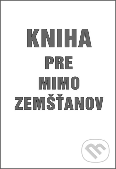 Kniha: Kniha pre mimozemšťanov (Milan Závodný). Eko-konzult, 2014 Kniha: Kniha pre mimozemšťanov (Milan Závodný). Eko-konzult, 2014