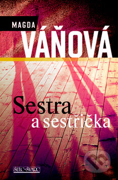 Kniha: Sestra a sestříčka (Magda Váňová). Šulc - Švarc, 2014 Kniha: Sestra a sestříčka (Magda Váňová). Šulc - Švarc, 2014