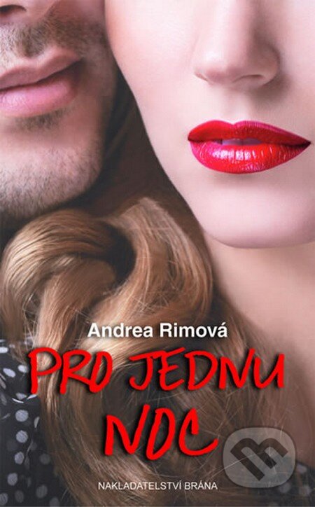 Kniha: Pro jednu noc (Andrea Rimová). Brána, 2014 Kniha: Pro jednu noc (Andrea Rimová). Brána, 2014