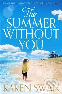 Kniha: The Summer Without You (Karen Swan). Pan Macmillan, 2014 Kniha: The Summer Without You (Karen Swan). Pan Macmillan, 2014