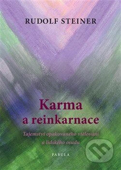 Kniha: Karma a reinkarnace (Rudolf Steiner). Fabula, 2014 Kniha: Karma a reinkarnace (Rudolf Steiner). Fabula, 2014
