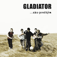 Hudobné CD: Gladiator: Ako predtým (Hudobné albumy). Hudobné albumy, 2018 Hudobné CD: Gladiator: Ako predtým (Hudobné albumy). Hudobné albumy, 2018