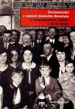 Kniha: Čechoslováci v zemích dnešního Beneluxu v meziválečném období 1918 - 1938 (Sylva Sklenářová). Masarykův ústav AV ČR, 2014 Kniha: Čechoslováci v zemích dnešního Beneluxu v meziválečném období 1918 - 1938 (Sylva Sklenářová). Masarykův ústav AV ČR, 2014