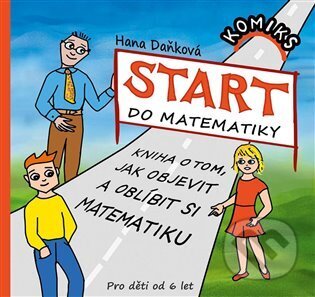 Kniha: Start do matematiky (Hana Daňková). Multimedia ART, 2022 Kniha: Start do matematiky (Hana Daňková). Multimedia ART, 2022