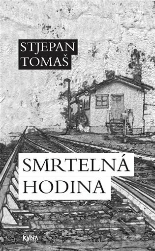 Kniha: Smrtelná hodina (Stjepan Tomaš). Runa, 2022 Kniha: Smrtelná hodina (Stjepan Tomaš). Runa, 2022