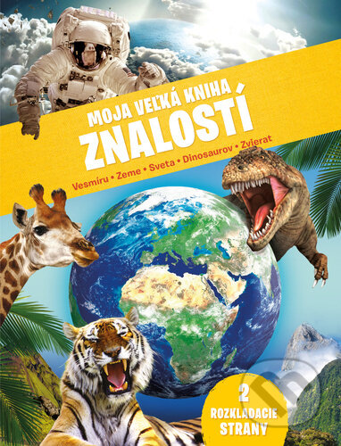 Kniha: Moja veľká kniha znalostí (YoYo Books). YoYo Books, 2022 Kniha: Moja veľká kniha znalostí (YoYo Books). YoYo Books, 2022