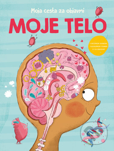 Kniha: Moje telo (YoYo Books). YoYo Books, 2022 Kniha: Moje telo (YoYo Books). YoYo Books, 2022
