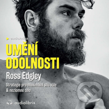Audiokniha: Umění odolnosti (Ross Edgley). Audiolibrix, 2022 Audiokniha: Umění odolnosti (Ross Edgley). Audiolibrix, 2022