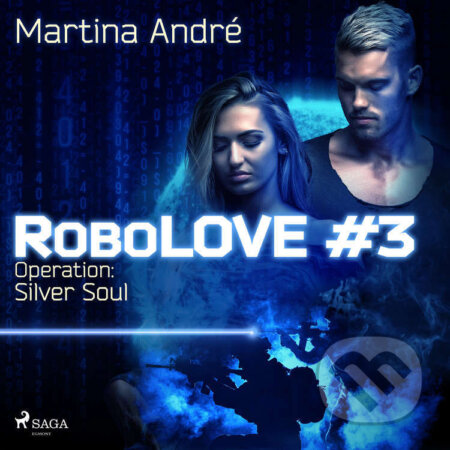 Audiokniha: Robolove 3 - Operation: Silver Soul (EN) (Martina André). Saga Egmont, 2022 Audiokniha: Robolove 3 - Operation: Silver Soul (EN) (Martina André). Saga Egmont, 2022