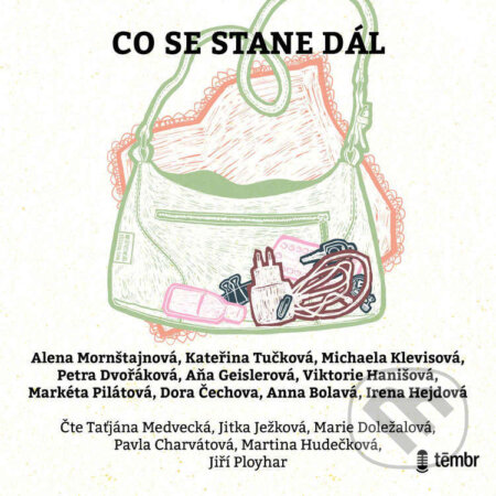 Audiokniha: Co se stane dál (Alena Mornštajnová, Aňa Geislerová, Anna Bolavá, Dora Čechova, Irena Hejdová, Kateřina Tučková, Markéta Pilátová, Michaela Klevisová, Petra Dvořáková a Viktorie Hanišová). Témbr, 2022 Audiokniha: Co se stane dál (Alena Mornštajnová, Aňa Geislerová, Anna Bolavá, Dora Čechova, Irena Hejdová, Kateřina Tučková, Markéta Pilátová, Michaela Klevisová, Petra Dvořáková a Viktorie Hanišová). Témbr, 2022