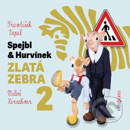 Audiokniha: Spejbl a Hurvínek - Zlatá zebra 2 (František Nepil). Radioservis, 2022 Audiokniha: Spejbl a Hurvínek - Zlatá zebra 2 (František Nepil). Radioservis, 2022