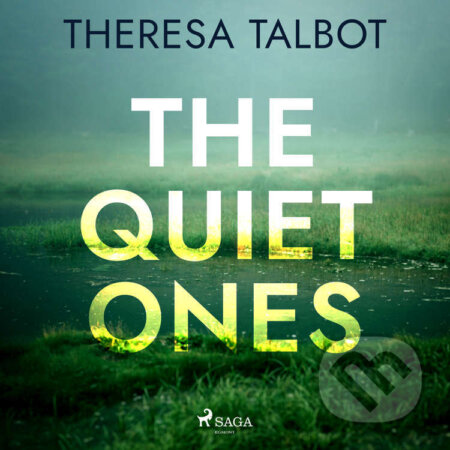Audiokniha: The Quiet Ones (EN) (Theresa Talbot). Saga Egmont, 2022 Audiokniha: The Quiet Ones (EN) (Theresa Talbot). Saga Egmont, 2022