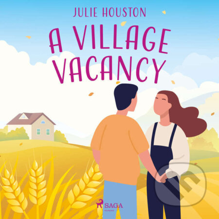 Audiokniha: A Village Vacancy (EN) (Julie Houston). Saga Egmont, 2022 Audiokniha: A Village Vacancy (EN) (Julie Houston). Saga Egmont, 2022