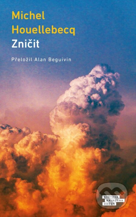 Kniha: Zničit (Michel Houellebecq). Odeon, 2022 Kniha: Zničit (Michel Houellebecq). Odeon, 2022