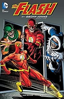 The Flash By Geoff Johns Book One - Geoff Johns, Scott Kolins (Ilustrátor), Angel Unzueta (Ilustrátor), DC Comics, 2015